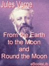 From the Earth to the Moon and Round the Moon